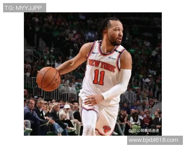 尼克斯黑马之谜揭晓布伦森与OG组合成就联盟最高净效率